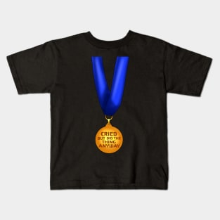 "I cried but I did the thing anyway" award. Kids T-Shirt